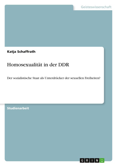 Homosexualität in der DDR - Katja Schaffrath