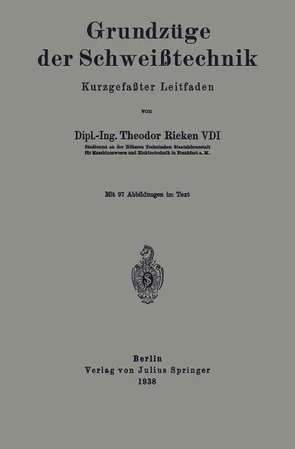 Grundzüge der Schweißtechnik - Theodor Ricken