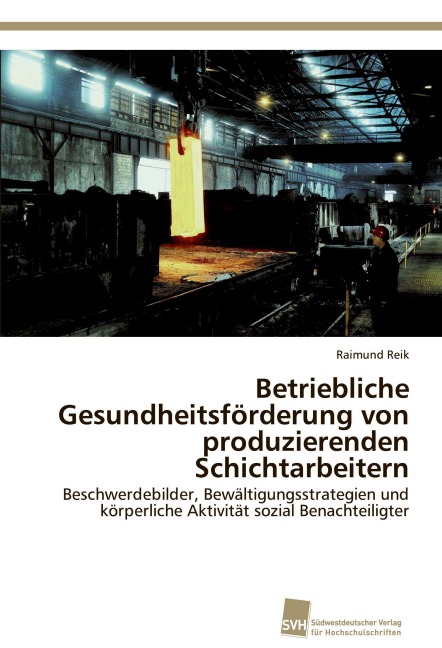 Betriebliche Gesundheitsförderung von produzierenden Schichtarbeitern - Raimund Reik
