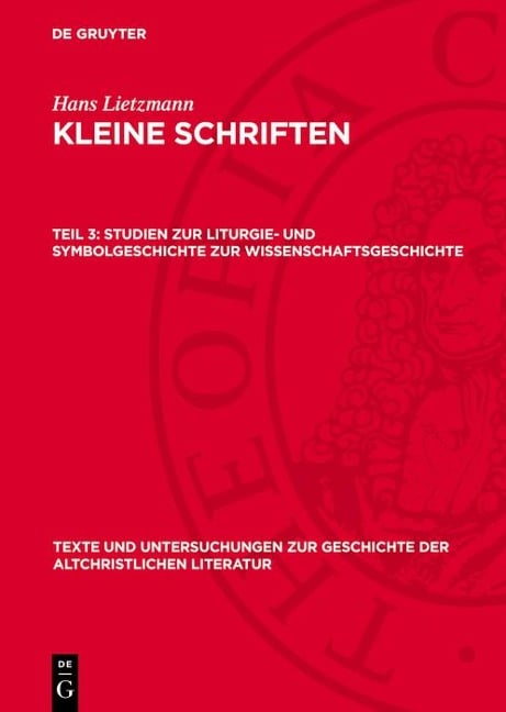 Studien zur Liturgie- und Symbolgeschichte zur Wissenschaftsgeschichte - Hans Lietzmann