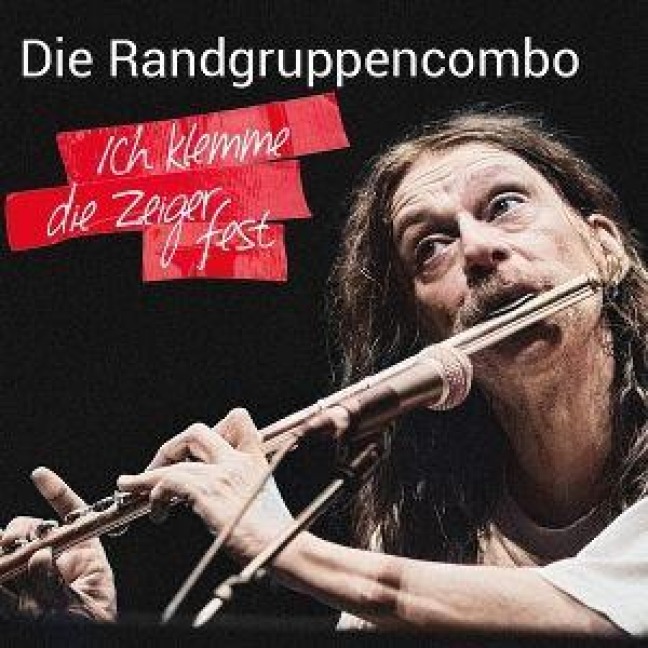 Ich klemme die Zeiger fest - Die Randgruppencombo