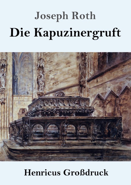 Die Kapuzinergruft (Großdruck) - Joseph Roth