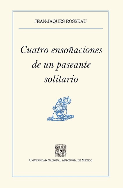 Cuatro ensoñaciones de un paseante solitario - Jean-Jacques Rousseau