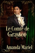 Cover-Bild zum Titel 'Le Comte de Grayson (FICTION / Romance / Historique)' von 'Amanda Mariel'