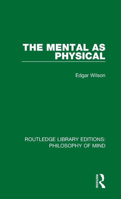 The Mental as Physical - Edgar Wilson