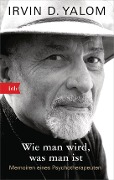 Wie man wird, was man ist - Irvin D. Yalom