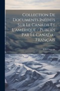 Cover-Bild zum Titel 'Collection De Documents Inédits Sur Le Canada Et L'amérique / Publiés Par Le Canada-Français' von 'H-R Casgrain'