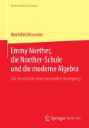 Cover-Bild zum Titel 'Emmy Noether, die Noether-Schule und die moderne Algebra' von 'Mechthild Koreuber'