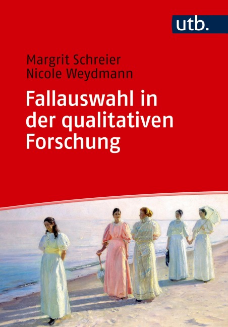 Fallauswahl in der qualitativen Forschung - Margrit Schreier, Nicole Weydmann