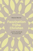 Cover-Bild zum Titel 'Faszination frühe Christen' von 'Roland Werner'