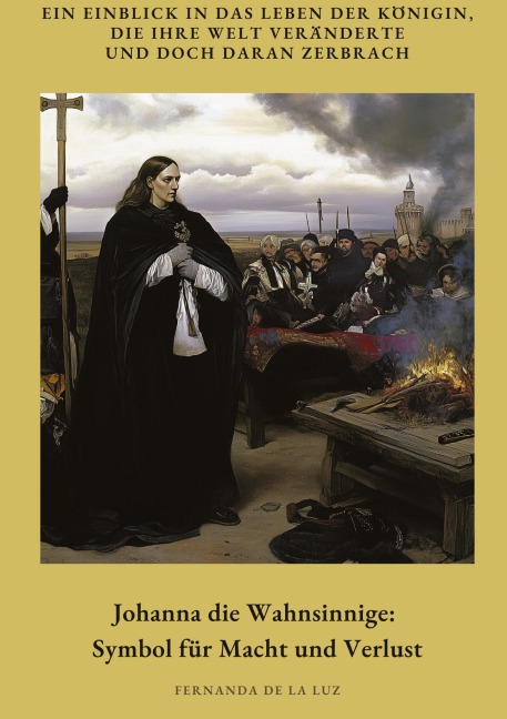 Johanna die Wahnsinnige: Symbol für Macht und Verlust - Fernanda de la Luz