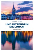 Cover-Bild zum Titel 'Und mittendrin die Limmat' von 'Kiara Kern'