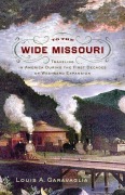 Cover-Bild zum Titel 'To the Wide Missouri' von 'Louis a Garavaglia'