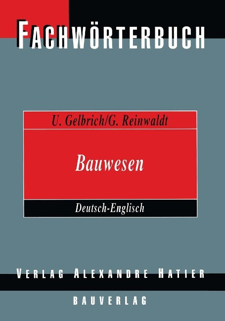 Fachwörterbuch Bauwesen / Dictionary Building and Civil Engineering - Uli Gelbrich, Georg Reinwaldt