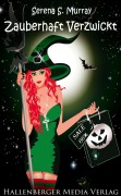 Cover-Bild zum Titel 'Zauberhaft Verzwickt - BeWitchED Band 4' von 'Serena S. Murray'
