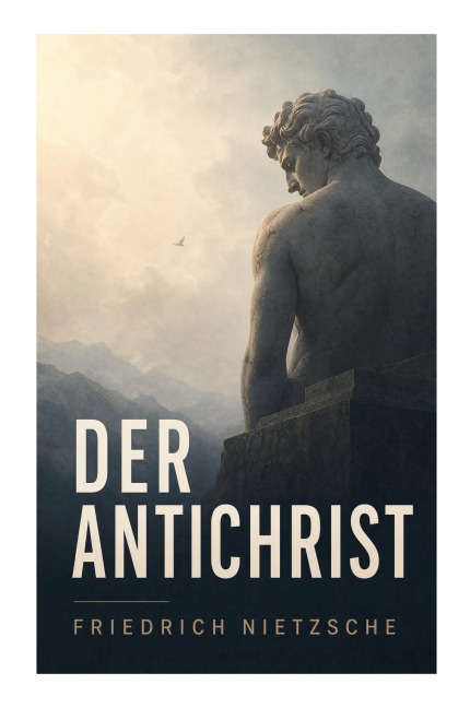 Der Antichrist - Friedrich Nietzsche