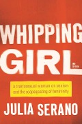 Cover-Bild zum Titel 'Whipping Girl' von 'Julia Serano'