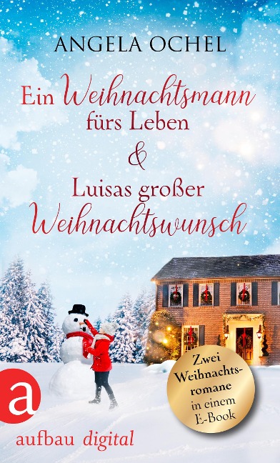 Ein Weihnachtsmann fürs Leben & Luisas großer Weihnachtswunsch - Angela Ochel