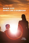 When God Gives Life a Purpose - Léia Costa