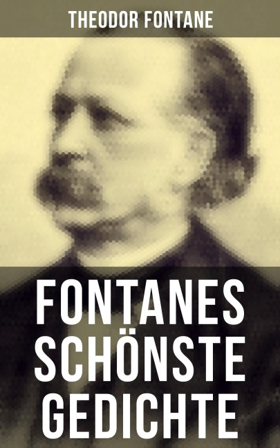 Fontanes schönste Gedichte - Theodor Fontane