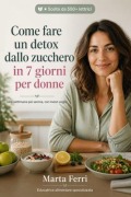 Cover-Bild zum Titel 'Come fare un detox dallo zucchero in 7 giorni per donne' von 'Marta Ferri'