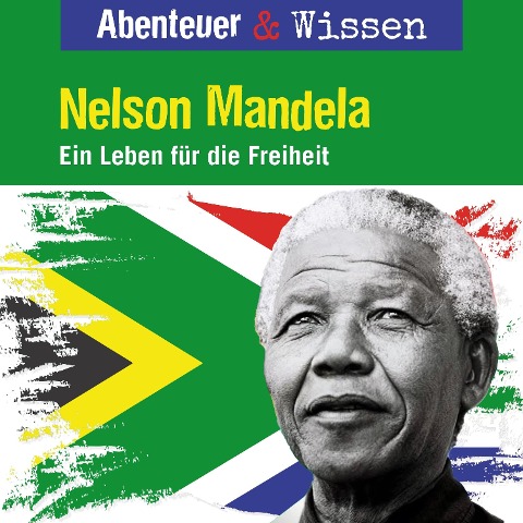 Abenteuer & Wissen, Nelson Mandela - Ein Leben für die Freiheit - Berit Hempel