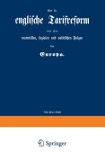 Cover-Bild zum Titel 'englische Tarifreform und ihre materiellen, sozialen und politischen Folgen für Europa' von 'John Prince-Smith'