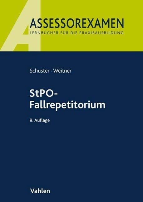 StPO-Fallrepetitorium - Thomas Schuster, Friedrich Weitner