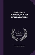 Cover-Bild zum Titel 'Uncle Sam's Business, Told For Young Americans' von 'Crittenden Marriott'