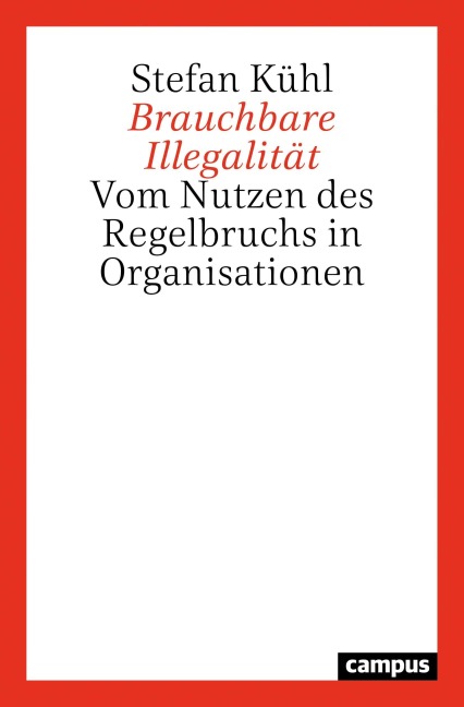 Brauchbare Illegalität - Stefan Kühl