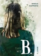 Cover-Bild zum Titel 'Tage mit B.' von 'Nikola Huppertz'