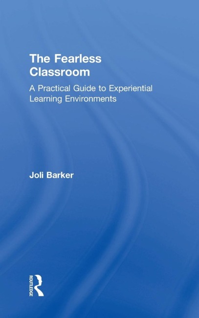 The Fearless Classroom - Joli Barker