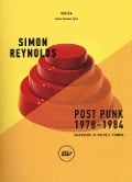 Cover-Bild zum Titel 'Post punk 1978-1984' von 'Simon Reynolds'