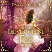 Cover-Bild zum Titel 'Die verlorene Fee' von 'Jenny Völker'