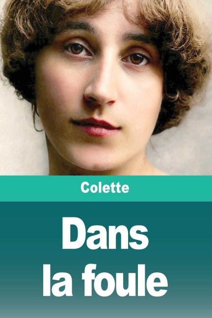 Dans la foule - Colette