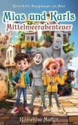 Cover-Bild zum Titel 'Rätselhafte Begegnungen am Meer: Mias und Karls Mittelmeerabenteuer' von 'Roswitha Malter'