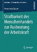 Strafbarkeit des Menschenhandels zur Ausbeutung der Arbeitskraft - Anna-Lena Spitzer