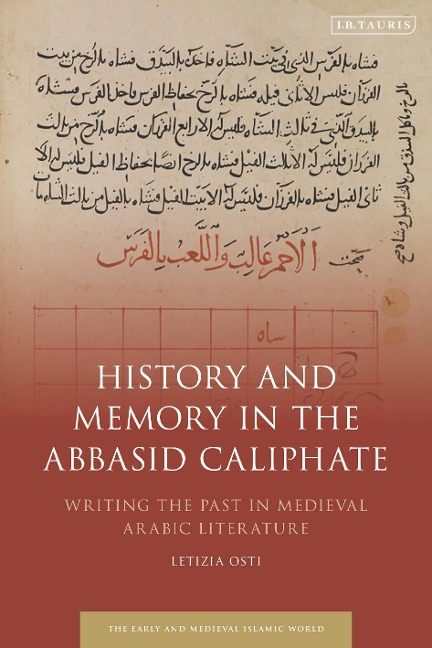History and Memory in the Abbasid Caliphate - Letizia Osti