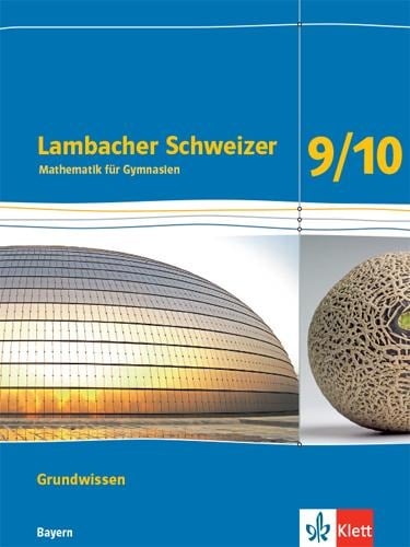 Lambacher Schweizer Mathematik Grundwissen 9/10. Arbeitsheft zum Nachschlagen Klassen 9/10. Ausgabe Bayern - 