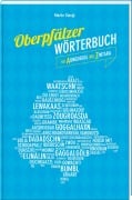 Cover-Bild zum Titel 'Oberpfälzer Wörterbuch' von 'Martin Stangl'