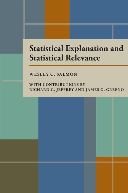 Statistical Explanation and Statistical Relevance - Wesley C Salmon