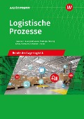 Logistische Prozesse. Berufe der Lagerlogistik: Schülerband - Inka Schliebner, Alfred Geltinger, Axel Jähring, Gerd Baumann, Werena Busker