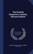 Cover-Bild zum Titel 'The Scottish Songstress, Caroline, Baroness Nairne' von ''