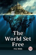 Cover-Bild zum Titel 'World Set Free' von 'H. G. Wells'