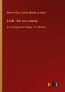 Cover-Bild zum Titel 'Loi de 1881 sur la presse' von 'Henry Celliez, Charles Étienne Le Senne'