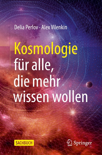 Kosmologie für alle, die mehr wissen wollen - Alex Vilenkin, Delia Perlov
