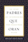 Cover-Bild zum Titel 'Padres Que Oran' von 'Donald Franz, Silvia Rodríguez de Franz'