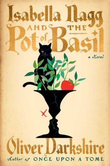 Isabella Nagg and the Pot of Basil - Oliver Darkshire