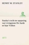 Cover-Bild zum Titel 'Stanley's tocht ter opsporing van Livingstone De Aarde en haar Volken, 1873' von 'Henry M. (Henry Morton) Stanley'