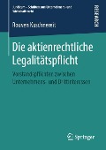 Die aktienrechtliche Legalitätspflicht - Rouven Kuschnereit